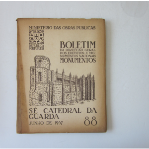 BOLETIM DA DIRECÇÃO GERAL DOS EDIFÍCIOS E MONUMENTOS NACIONAIS - SÉ CATEDRAL DA GUARDA [Nº 88]