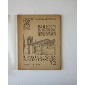 BOLETIM DA DIRECÇÃO GERAL DOS EDIFÍCIOS E MONUMENTOS NACIONAIS - IGREJA DE Nª SRª DA FRESTA - TRANCOSO [nº 72]