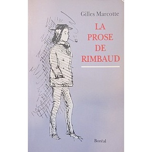 MARCOTTE (GILLES) - LA PROSE DE RIMBAUD