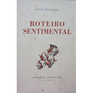 TEIXEIRA (LUIZ) - ROTEIRO SENTIMENTAL