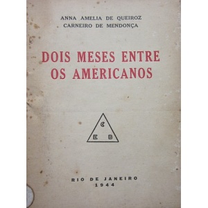 QUEIROZ (ANNA AMELIA DE) & MENDONÇA (CARNEIRO DE) - 2 MESES ENTRE OS AMERICANOS