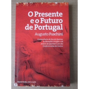 FUSCHINI (AUGUSTO) - O PRESENTE E O FUTURO DE PORTUGAL