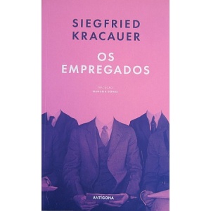 KRACAUER (SIEGFRIED) - OS EMPREGADOS