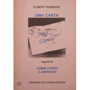 HUBBARD (ELBERT) - UMA CARTA PARA GARCIA