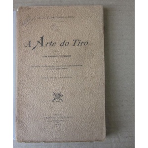 SILVA (A. A. P. D' OLIVEIRA E) - A ARTE DO TIRO