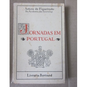 FIGUEIREDO (ANTERO DE) - JORNADAS EM PORTUGAL