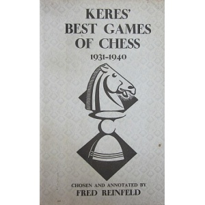 REINFELD (FRED) - KERES' BEST GAMES OF CHESS