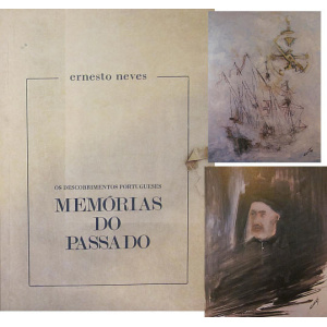 NEVES (ERNESTO) - OS DESCOBRIMENTOS PORTUGUESES: MEMÓRIAS DO PASSADO