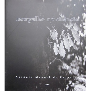 CARVALHO (ANTÓNIO MANUEL DE) - MERGULHO NO SILÊNCIO