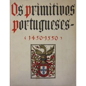 SANTOS (REYNALDO DOS) - OS PRIMITIVOS PORTUGUESES (1450 - 1550)