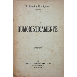 RODRIGUES (F. PEREIRA) - HUMORISTICAMENTE