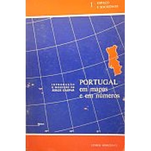 GASPAR (JORGE) - PORTUGAL EM MAPAS E EM NÚMEROS