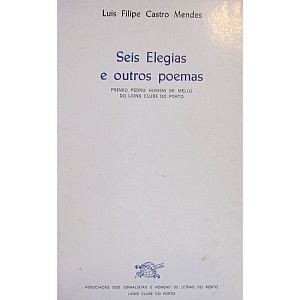 MENDES (LUÍS FILIPE CASTRO) - SEIS ELEGIAS E OUTROS POEMAS