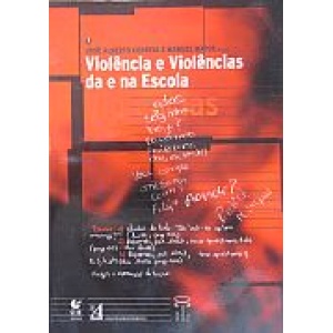 CORREIRA (JOSÉ ALBERTO) & MATOS (MANUEL) - VIOLÊNCIA E VIOLÊNCIAS DA E NA ESCOLA