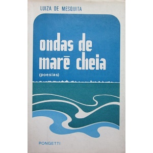 MESQUITA (LUIZA DE) - ONDAS DE MARÉ CHEIA