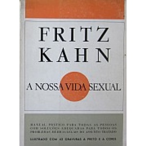 KAHN (FRITZ) - A NOSSA VIDA SEXUAL
