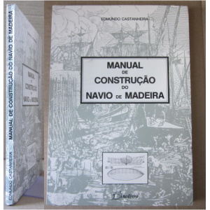 CASTANHEIRA (EDMUNDO) - MANUAL DE CONSTRUÇÃO DO NAVIO DE MADEIRA
