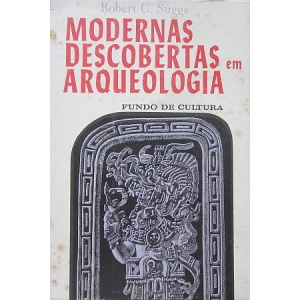 SUGGS (ROBERT C.) - MODERNAS DESCOBERTAS EM ARQUEOLOGIA