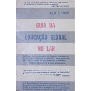 ECKERT (RALPH G.) - GUIA DA EDUCAÇÃO SEXUAL NO LAR.