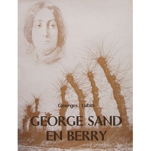 LUBIN (GEORGES) - GEORGE SAND EN BERRY