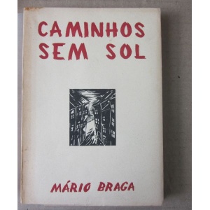 BRAGA (MÁRIO) - CAMINHOS SEM SOL