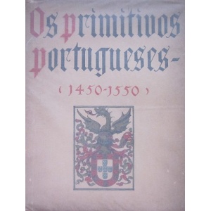 SANTOS (REYNALDO DOS) - OS PRIMITIVOS PORTUGUESES (1450-1550)