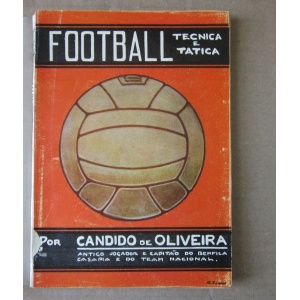 OLIVEIRA (CÂNDIDO DE) - FOOTBALL: TÉCNICA E TÁTICA