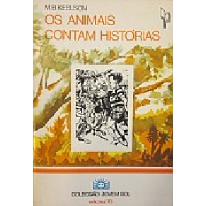 KEELSON (M. B.) - OS ANIMAIS CONTAM HISTÓRIAS