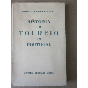 DURO (ANTONIO RODOVALHO) [ZÉ JALECO] - HISTÓRIA DO TOUREIO EM PORTUGAL