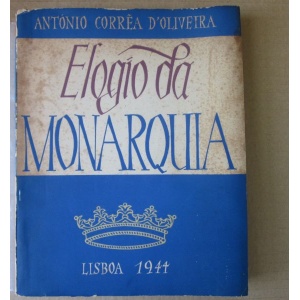 OLIVEIRA (ANTÓNIO CORRÊA D') - ELOGIO DA MONARQUIA
