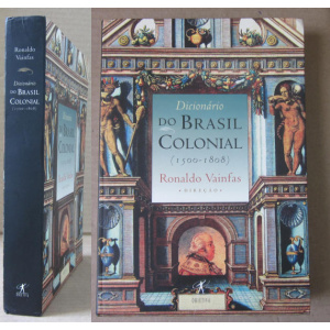 VAINFAS (RONALDO) [DIR.] - DICIONÁRIO DO BRASIL COLONIAL (1500-1808)