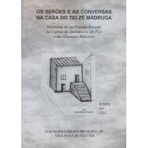 CÉU (JUDITE DO) - OS SERÕES E AS CONVERSAS NA CASA DO TIO ZÉ MADRUGA