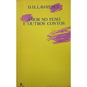 LAWRENCE D. H. - AMOR NO FENO E OUTROS CONTOS