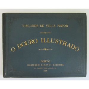 VILLA MAIOR (VISCONDE DE) - O DOURO ILLUSTRADO