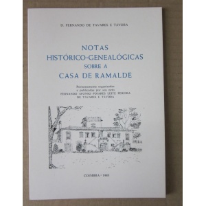 TÁVORA (D. FERNANDO DE TAVARES E) - NOTAS HISTÓRICO-GENEALÓGICAS SOBRE A CASA DE RAMALDE