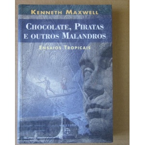 MAXWELL (KENNETH) - CHOCOLATE, PIRATAS E OUTROS MALANDROS