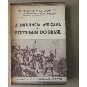 MENDONÇA (RENATO) - A INFLUÊNCIA AFRICANA NO PORTUGUÊS DO BRASIL