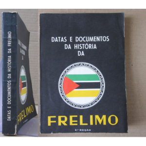 REIS (JOÃO) & MUIUANE (ARMANDO PEDRO) - DATAS E DOCUMENTOS DA HISTÓRIA DA FRELIMO