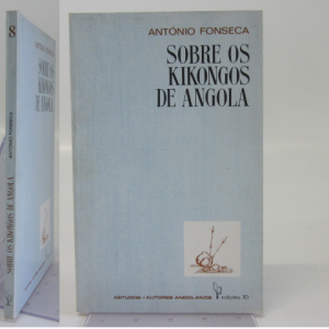 FONSECA (ANTÓNIO) - SOBRE OS KIKONGOS DE ANGOLA