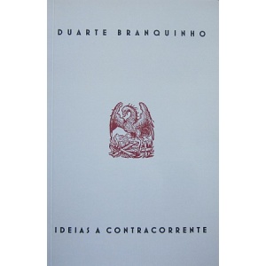 BRANQUINHO (DUARTE) - IDEIAS A CONTRACORRENTE