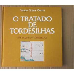 MOURA (VASCO GRAÇA) - O TRATADO DE TORDESILHAS. THE TREATY OF TORDESILLAS