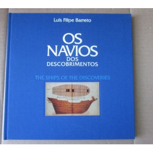 BARRETO (LUÍS FILIPE) - OS NAVIOS DOS DESCOBRIMENTOS. THE SHIPS OF THE DISCOVERIES