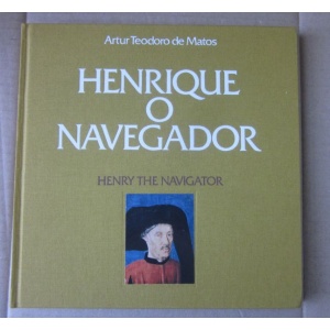 MATOS (ARTUR TEODORO DE) - HENRIQUE O NAVEGADOR