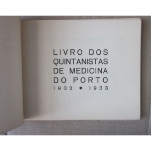 FACULDADE DE MEDICINA DO PORTO -  LIVRO DOS QUINTANISTAS DE MEDICINA DO PORTO 1932-1933