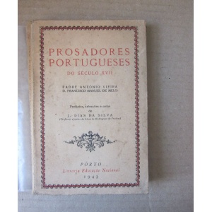 PROSADORES PORTUGUESES DO SÉCULO XVII - PADRE ANTÓNIO VIEIRA, D. FRANCISCO MANUEL DE MELO