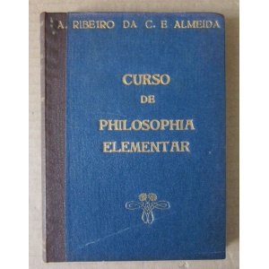 ALMEIDA (A. RIBEIRO DA COSTA E) - CURSO DE PHILOSOPHIA ELEMENTAR