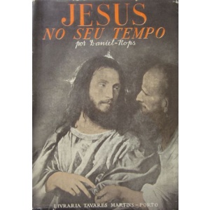 DANIEL-ROPS - JESUS NO SEU TEMPO