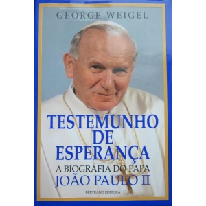 WEIGEL (GEORGE) - TESTEMUNHO DE ESPERANÇA