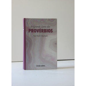 MACHADO (JOSÉ PEDRO) - O GRANDE LIVRO DOS PROVÉRBIOS