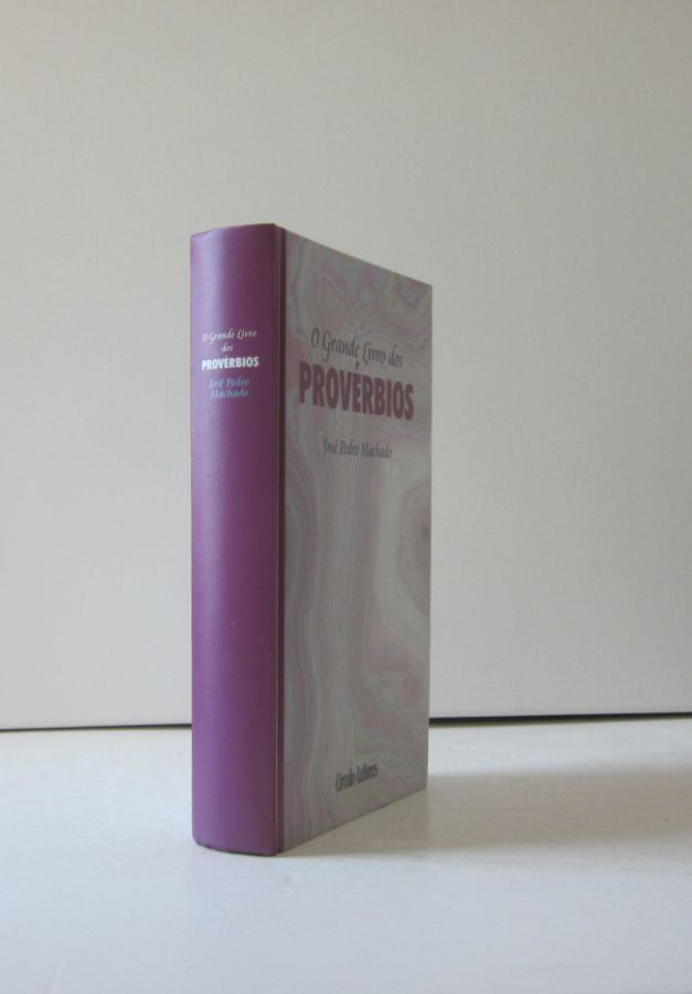17322 a MACHADO (JOSÉ PEDRO) - O GRANDE LIVRO DOS PROVÉRBIOS